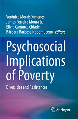 Psychosocial Implications of Poverty : Diversities and Resistances