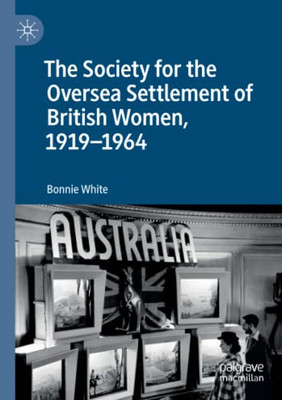 The Society for the Oversea Settlement of British Women, 1919-1964