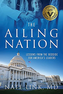 The Ailing Nation : Lessons From the Bedside for America's Leaders