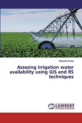 Assesing Irrigation Water Availability Using GIS and RS Techniques