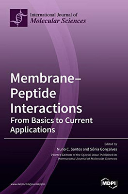 Membrane-Peptide Interactions : From Basics to Current Applications