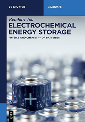Electrochemical Energy Storage : Physics and Chemistry of Batteries