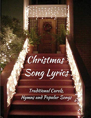 Christmas Song Lyrics : Traditional Carols, Hymns and Popular Songs