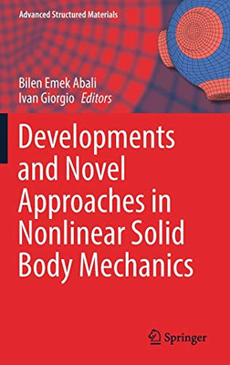 Developments and Novel Approaches in Nonlinear Solid Body Mechanics