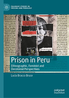 Prison in Peru : Ethnographic, Feminist and Decolonial Perspectives