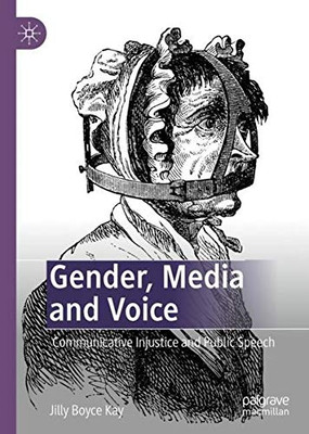 Gender, Media and Voice : Communicative Injustice and Public Speech