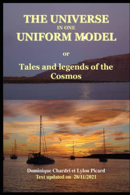 The Universe in One Uniform Model : Tales and Legends of the Cosmos