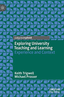 Exploring University Teaching and Learning : Experience and Context