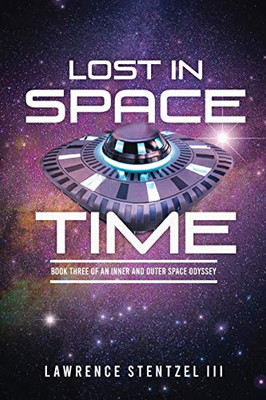 Lost In Space-Time : Book Three of an Inner and Outer Space Odyssey
