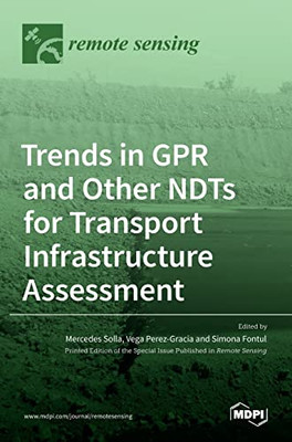 Trends in GPR and Other NDTs for Transport Infrastructure Assessment