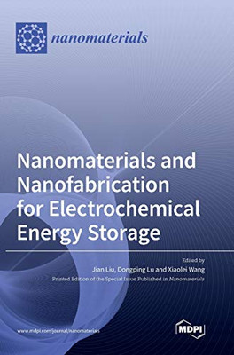 Nanomaterials and Nanofabrication for Electrochemical Energy Storage