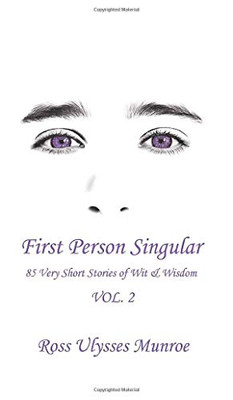 First Person Singular Vol. 2 : 85 Very Short Stories of Wit & Wisdom