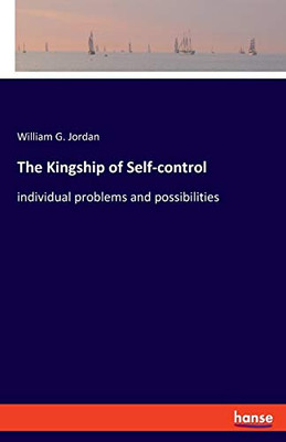 The Kingship of Self-control : Individual Problems and Possibilities