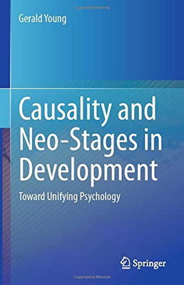 Causality and Neo-Stages in Development : Toward Unifying Psychology