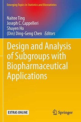 Design and Analysis of Subgroups with Biopharmaceutical Applications