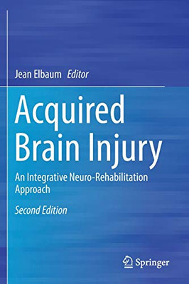 Acquired Brain Injury : An Integrative Neuro-Rehabilitation Approach