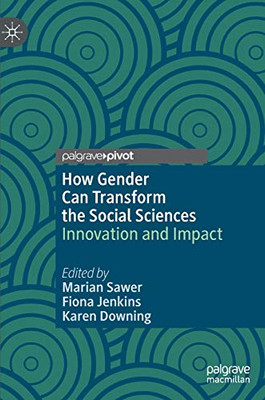 How Gender Can Transform the Social Sciences : Innovation and Impact