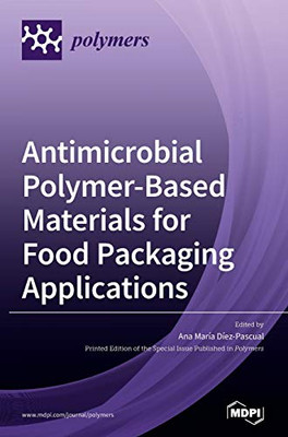 Antimicrobial Polymer-Based Materials for Food Packaging Applications