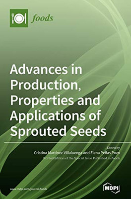 Advances in Production, Properties and Applications of Sprouted Seeds