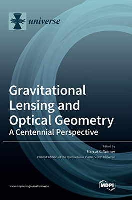 Gravitational Lensing and Optical Geometry : A Centennial Perspective