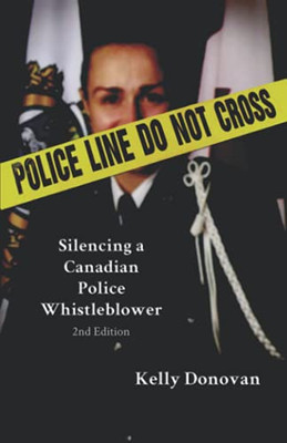 Police Line : Do Not Cross: Silencing a Canadian Police Whistleblower