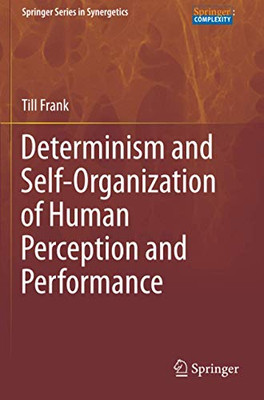 Determinism and Self-Organization of Human Perception and Performance