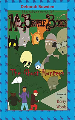 The Adventures of Mr. Bramble Bones: Ghost Hunters: The Ghost Hunters