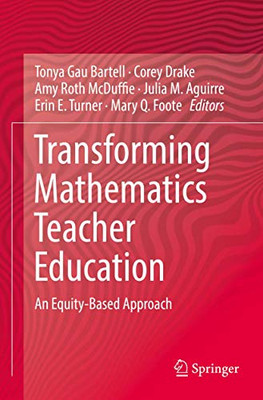 Transforming Mathematics Teacher Education : An Equity-Based Approach