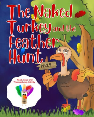 The Naked Turkey and the Feather Hunt : Thanksgiving Family Tradition
