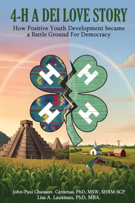 4-H - A DEI Love Story: How Positive Youth Development Became a Battleground for Democracy
