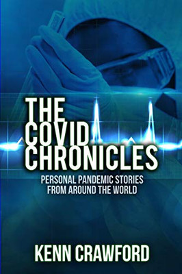 The Covid Chronicles: Personal Pandemic Stories from Around the World