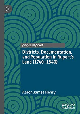 Districts, Documentation, and Population in RupertÆs Land (1740û1840)