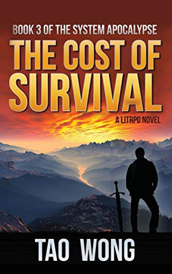 Cost of Survival : A LitRPG Apocalypse: The System Apocalypse: Book 3