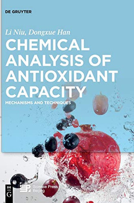 Chemical Analysis of Antioxidant Capacity : Mechanisms and Techniques