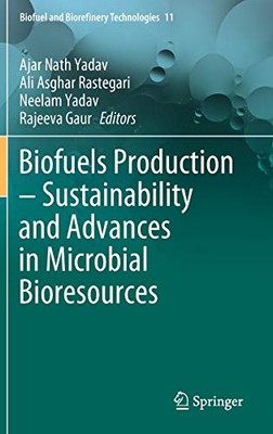 Biofuels Production û Sustainability and Advances in Microbial Bioresources