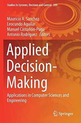 Applied Decision-Making : Applications in Computer Sciences and Engineering