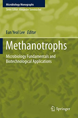 Methanotrophs : Microbiology Fundamentals and Biotechnological Applications