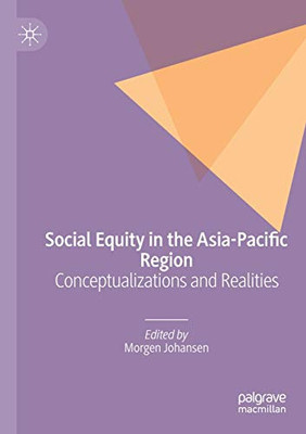Social Equity in the Asia-Pacific Region : Conceptualizations and Realities