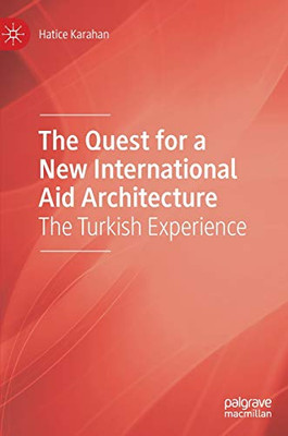 The Quest for a New International Aid Architecture : The Turkish Experience