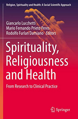 Spirituality, Religiousness and Health : From Research to Clinical Practice