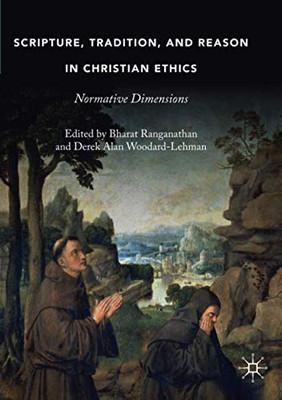 Scripture, Tradition, and Reason in Christian Ethics : Normative Dimensions
