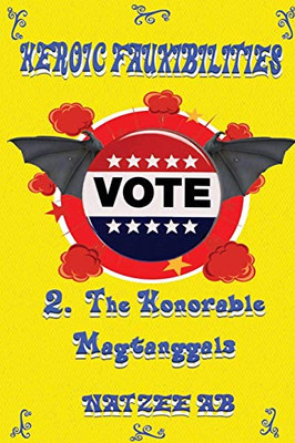 The Fauxibilities Series : Heroic Fauxibilities - The Honorable Magtanggals