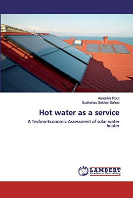 Hot Water as a Service : A Techno-Economic Assessment of Solar Water Heater