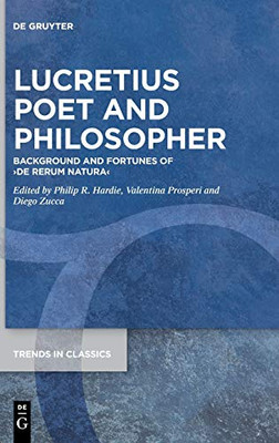 Lucretius Poet and Philosopher : Background and Fortunes of de Rerum Natura
