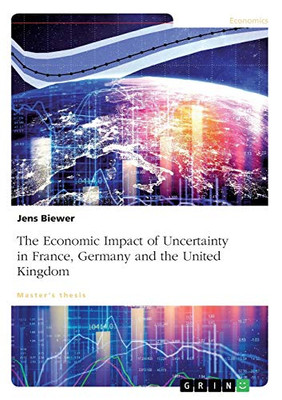 The Economic Impact of Uncertainty on France, Germany and the United Kingdom