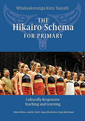 The Hikairo Schema for Primary : Culturally Responsive Teaching and Learning
