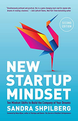 New Startup Mindset : Ten Mindset Shifts to Build the Company of Your Dreams