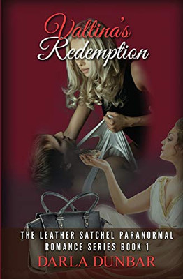 Valtina's Redemption : The Leather Satchel Paranormal Romance Series, Book 1