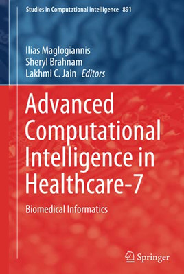 Advanced Computational Intelligence in Healthcare-7 : Biomedical Informatics
