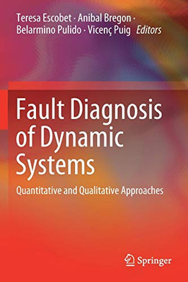 Fault Diagnosis of Dynamic Systems : Quantitative and Qualitative Approaches